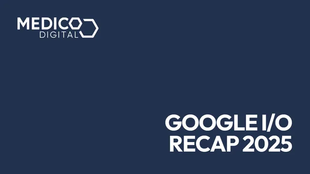 Google I/O 2025 Recap: Key Search Marketing Updates for Healthcare Brands